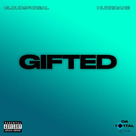 Gifted ft. Cloud9foreal | Boomplay Music