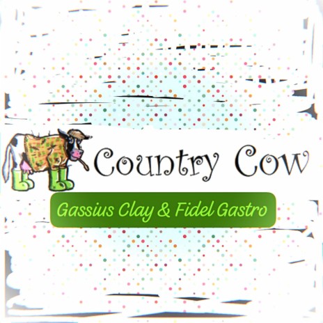 Country Cow ft. Fidel Gastro | Boomplay Music