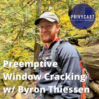 Preemptive Window Cracking w/ Byron Thiessen (Privychat 23)