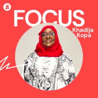 Focus: Khadija Kopa