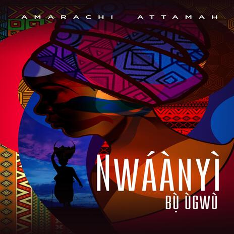 NWANYỊ BỤ ÙGWÙ | Boomplay Music