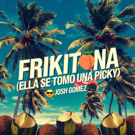 Frikitona (Ella Se Tomo Una Picky) | Boomplay Music