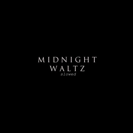 Midnight Waltz (Slowed) | Boomplay Music