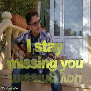 I stay missing you lyrics | Boomplay Music