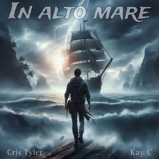 In alto mare ft. Kay C lyrics | Boomplay Music