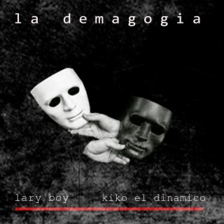 LA DEMAGOGIA ft. kiko el dinamico lyrics | Boomplay Music