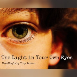 The Light In Your Own Eyes