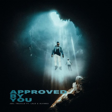 Approved By You ft. Lalo G Alvarez | Boomplay Music