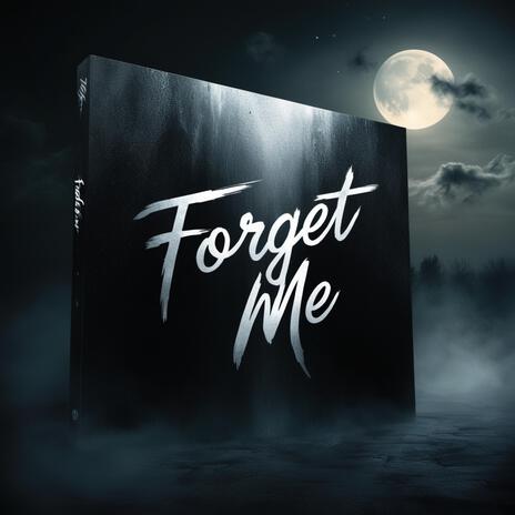 Forget me | Boomplay Music