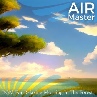 BGM For Relaxing Morning In The Forest