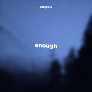 Enough lyrics | Boomplay Music