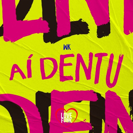 Aí Dentu | Boomplay Music