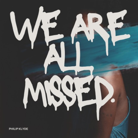 We Are All Missed | Boomplay Music