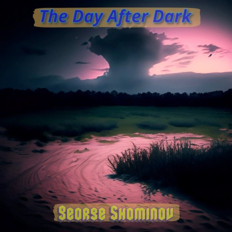 The Day After Dark | Boomplay Music