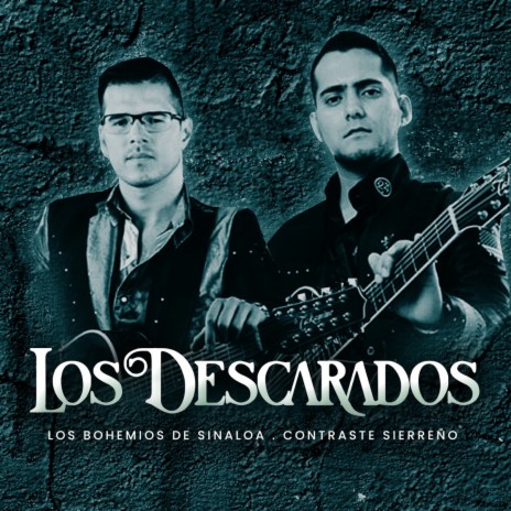 Los Descarados ft. Contraste Sierreño | Boomplay Music