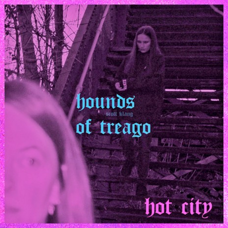 Hot City ft. Hounds of Treago