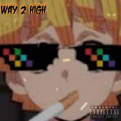 Way 2 High | Boomplay Music