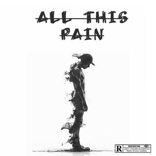 All This Pain