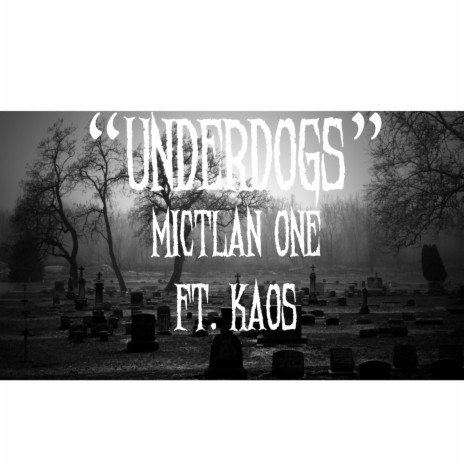 Underdogs ft. 619 Kaos