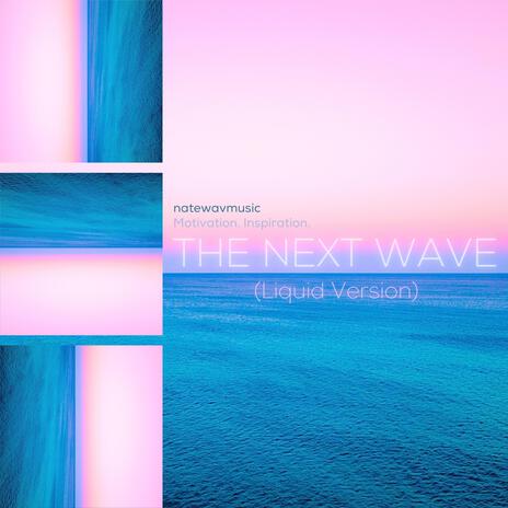 The Next Wave (Liquid Version) | Boomplay Music