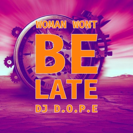 Woman wont be late (DJ DOPE Version) | Boomplay Music