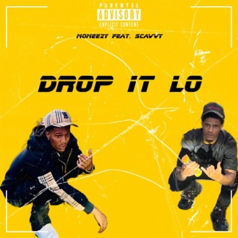 Drop it Lo ft. Scavvy | Boomplay Music