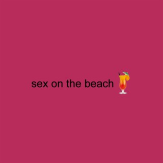 sex on the beach lyrics | Boomplay Music