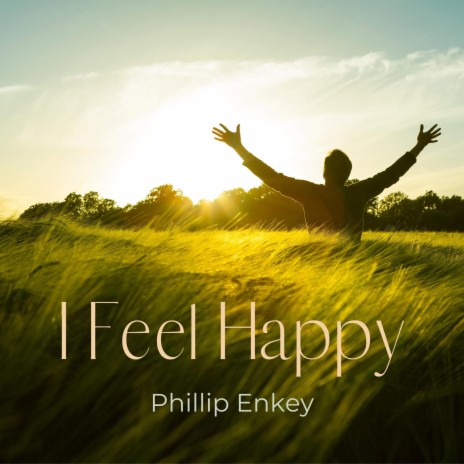 I Feel Happy | Boomplay Music