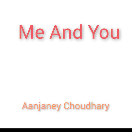 Me And You | Boomplay Music