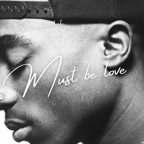 Must be love | Boomplay Music