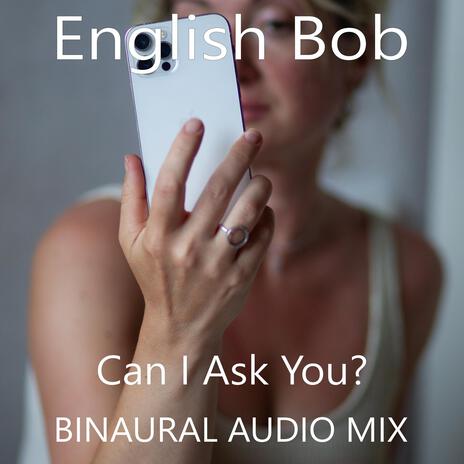 Can I Ask You? | Boomplay Music