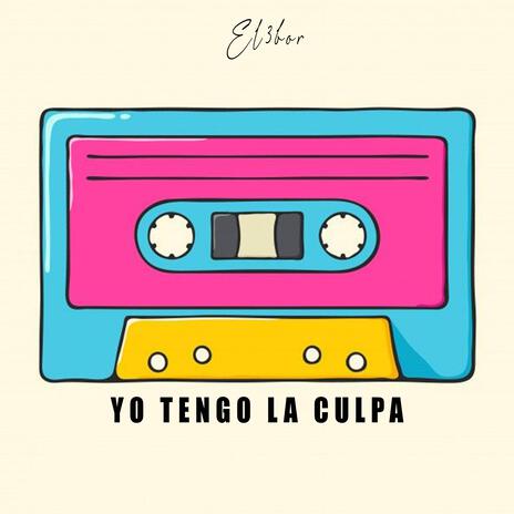 YO TENGO LA CULPA | Boomplay Music