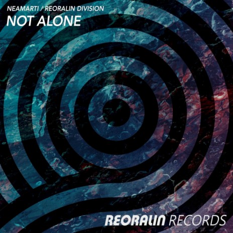 Not Alone ft. Reoralin Division