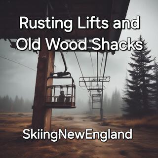 Rusting Lifts and Old Wood Shacks