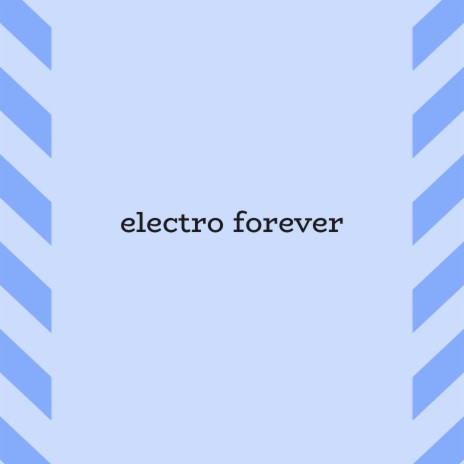 Electro Forever | Boomplay Music