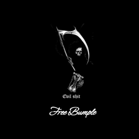 Evil Shit (Free Bumple) (Path To Greatness) | Boomplay Music