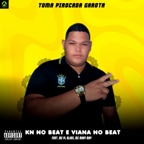 Toma Pirocada Garota (feat. mc pl alves & Mc Mary Maii) | Boomplay Music