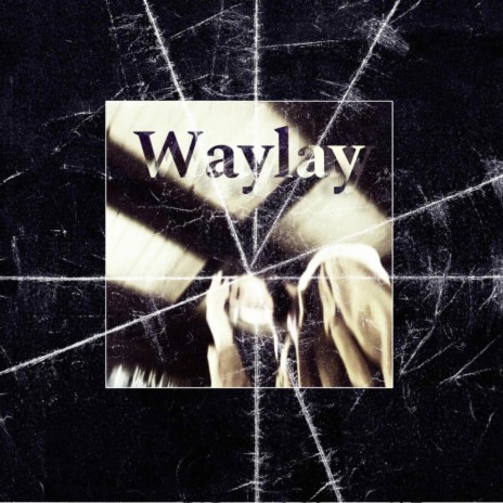 Waylay | Boomplay Music