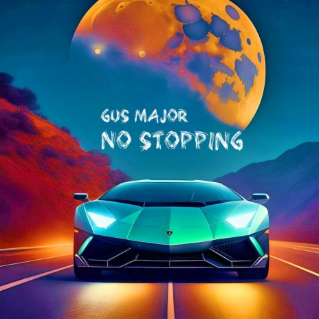 No Stopping | Boomplay Music