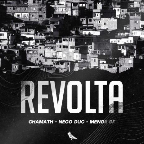 Revolta ft. Menor DF & MC Nego duc | Boomplay Music