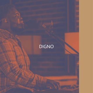 Digno lyrics | Boomplay Music