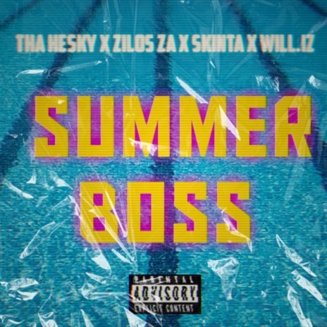 Summer Boss ft. Zilos Za, Skinta & Will.IZ | Boomplay Music