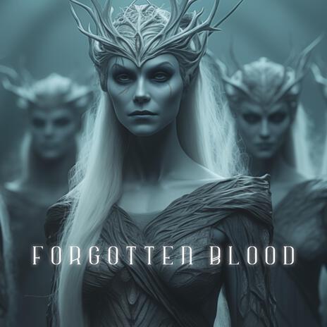 Forgotten Blood | Boomplay Music