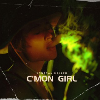 C'MON GIRL lyrics | Boomplay Music