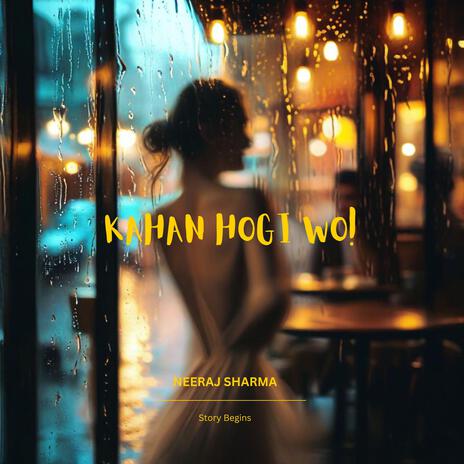 Kahan Hogi Wo | Boomplay Music