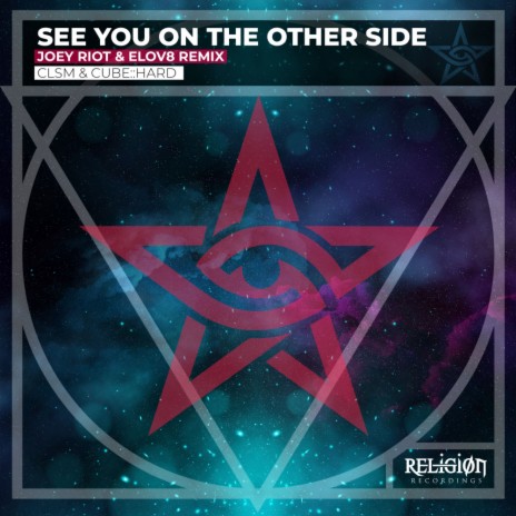 See You On The Other Side (Joey Riot & Elov8 Remix) ft. Cube::Hard | Boomplay Music