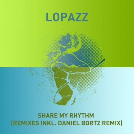 Share My Rhythm (Daniel Bortz Remix)