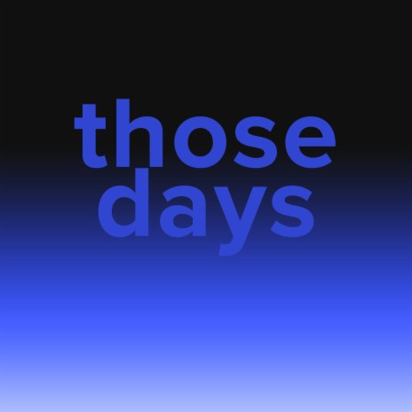 those days | Boomplay Music