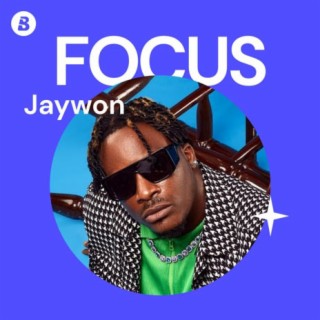 Focus: Jaywon | Boomplay Music