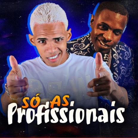 Só as Profissionais ft. Mr bim | Boomplay Music